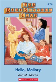 Hello, Mallory : Baby-Sitters Club cover image