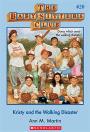 Kristy and the Walking Disaster : Baby-Sitters Club cover image