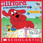 Clifford y su cumpleaños (Clifford's Birthay Party) : Clifford cover image