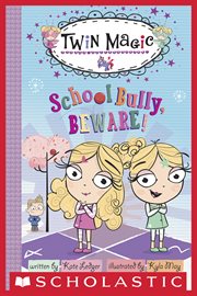 Twin Magic: School Bully, Beware! : School Bully, Beware! cover image