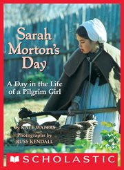 Sarah Morton's Day : A Day in the Life of a Pilgrim Girl cover image