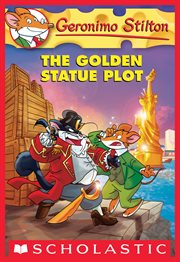 The Golden Statue Plot : Geronimo Stilton cover image
