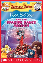 Thea Stilton and the Spanish Dance Mission : A Geronimo Stilton Adventure cover image