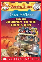 Thea Stilton and the Journey to the Lion's Den : A Geronimo Stilton Adventure cover image