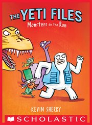 Monsters on the Run : Monsters on the Run (The Yeti Files #2) cover image
