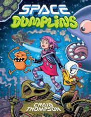 Space Dumplins : A Graphic Novel. Space Dumplins: A Graphic Novel cover image