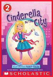 Cinderella in the City (Scholastic Reader, Level 2) : Flash Forward Fairy Tales cover image