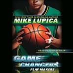 Game changers. Play makers cover image