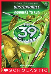 Nowhere to Run : 39 Clues: Unstoppable cover image