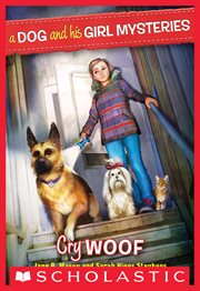 Cry Woof : Dog and His Girl Mysteries cover image