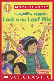 Lost in the Leaf Pile (Scholastic Reader, Level 1) : Saturday Triplets cover image
