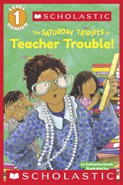 Teacher Trouble! (Scholastic Reader, Level 1) : Saturday Triplets cover image