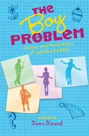 The Boy Problem: Notes and Predictions of Tabitha Reddy : Notes and Predictions of Tabitha Reddy cover image