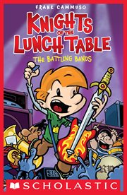 The Battling Bands : A Graphic Novel (Knights of the Lunch Table #3) cover image