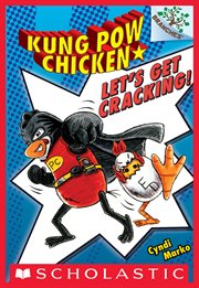 Let's Get Cracking! : A Branches Book. Kung Pow Chicken cover image