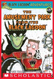 The Amusement Park from the Black Lagoon : Black Lagoon Chapter Books cover image