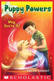 Wag, You're It! : Puppy Powers cover image