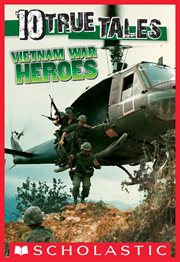 Vietnam War Heroes : 10 True Tales cover image