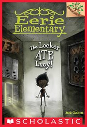 The Locker Ate Lucy!: A Branches Book : A Branches Book cover image