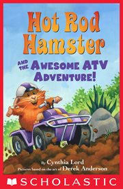 Hot Rod Hamster and the Awesome ATV Adventure! : Hot Rod Hamster and the Awesome ATV Adventure! cover image