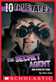 10 True Tales: Secret Agent : Secret Agent cover image