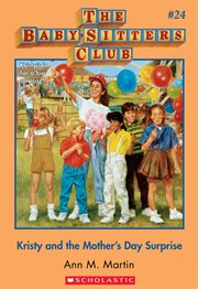 Kristy and the Mother's Day Surprise : Baby-Sitters Club cover image