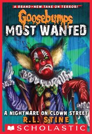 A Nightmare on Clown Street : Goosebumps Most Wanted cover image