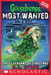 The 12 Screams of Christmas : Goosebumps Most Wanted #Special Edition cover image