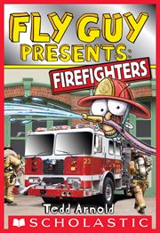 Fly Guy Presents: Firefighters : Firefighters cover image
