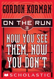 Now You See Them, Now You Don't : Now You See Them, Now You Don't (On the Run #3) cover image
