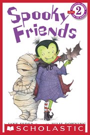 Spooky Friends : Scholastic Reader, Level 2 cover image