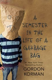 A Semester in the Life of a Garbage Bag cover image