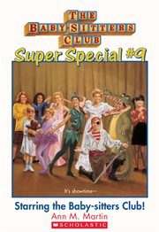 Starring the Baby-Sitters Club! : Sitters Club! cover image
