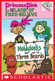 Moldylocks and the Three Beards: A Branches Book : A Branches Book cover image
