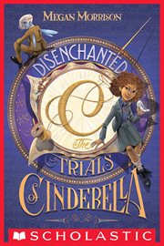 Disenchanted: The Trials of Cinderella : The Trials of Cinderella cover image