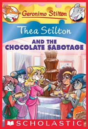 Thea Stilton and the Chocolate Sabotage : A Geronimo Stilton Adventure cover image