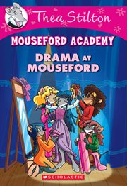 Drama at Mouseford : Mouseford Academy cover image