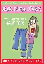 My Pants Are Haunted : My Pants Are Haunted (Dear Dumb Diary #2) cover image