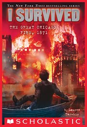 I Survived the Great Chicago Fire, 1871 : I Survived cover image