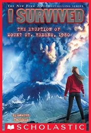 I Survived the Eruption of Mount St. Helens, 1980 : I Survived cover image