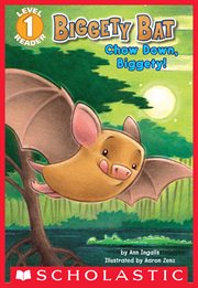 Chow Down, Biggety! (Scholastic Reader, Level 1) : Biggety Bat cover image