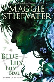Blue Lily, Lily Blue : Raven Cycle cover image