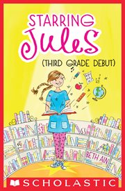 Third Grade Debut : Starring Jules cover image