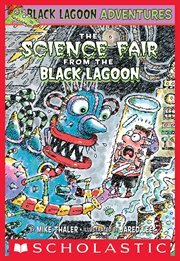 The Science Fair from the Black Lagoon : Black Lagoon Chapter Books cover image