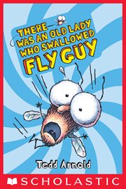 There Was an Old Lady Who Swallowed Fly Guy : Fly Guy cover image