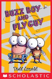 Buzz Boy and Fly Guy : Buzz Boy and Fly Guy (Fly Guy #9) cover image