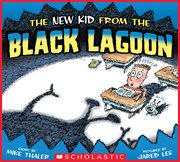 The New Kid from the Black Lagoon : Black Lagoon cover image