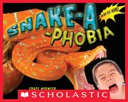 Snake-a-Phobia : a cover image