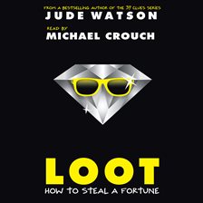 Cover image for Loot: How to Steal a Fortune