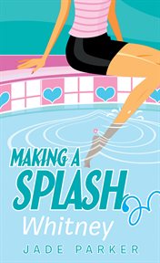 Whitney : Making A Splash cover image